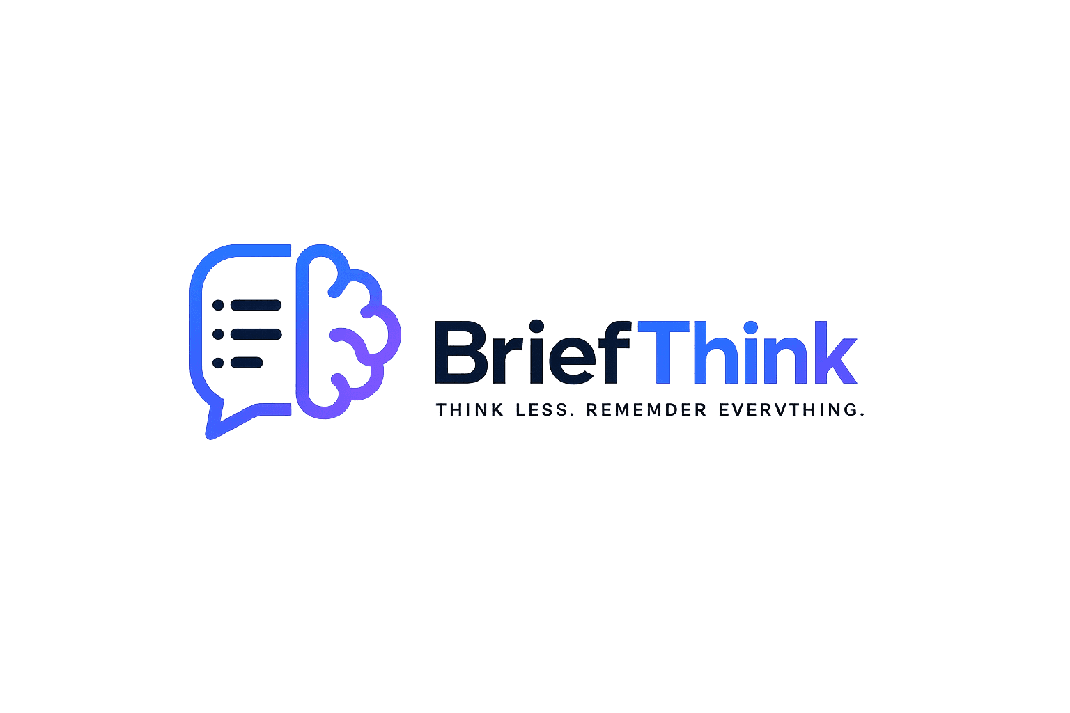 BriefThink — Think less. Remember everything.